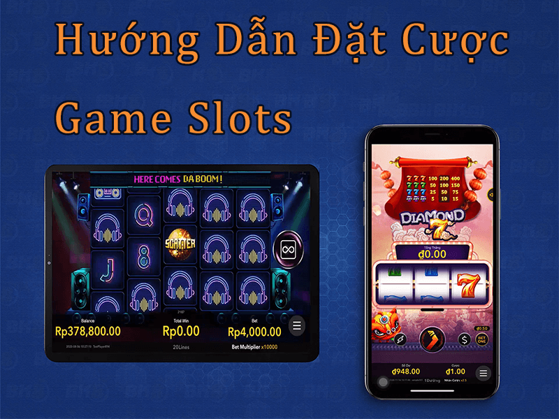 Hướng dẫn đặt cược game Slots