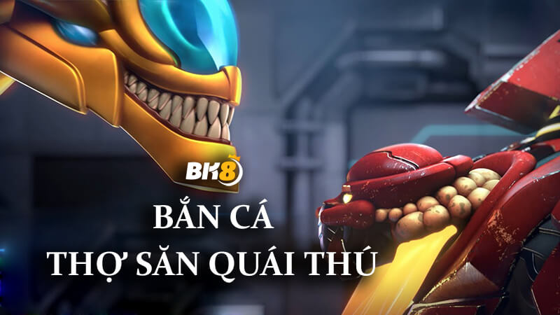 Bắn Cá Thợ Săn Quái Thú