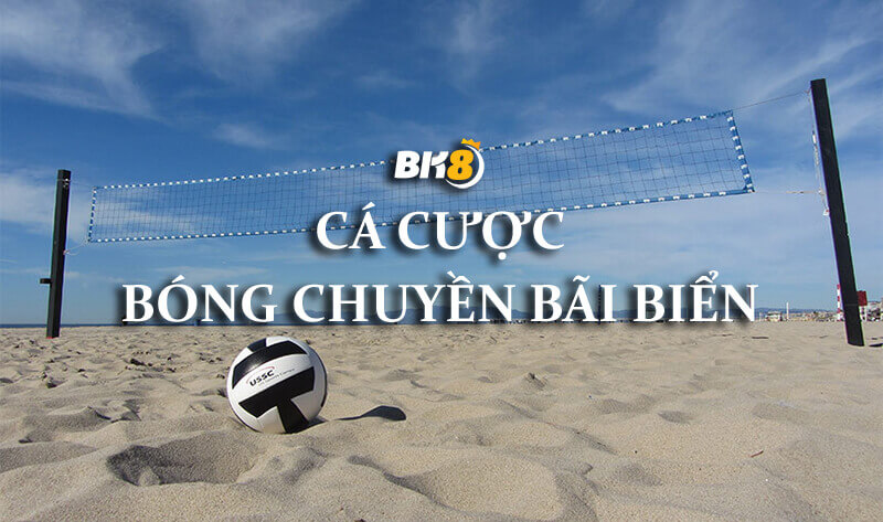 Cá cược bóng chuyền bãi biển
