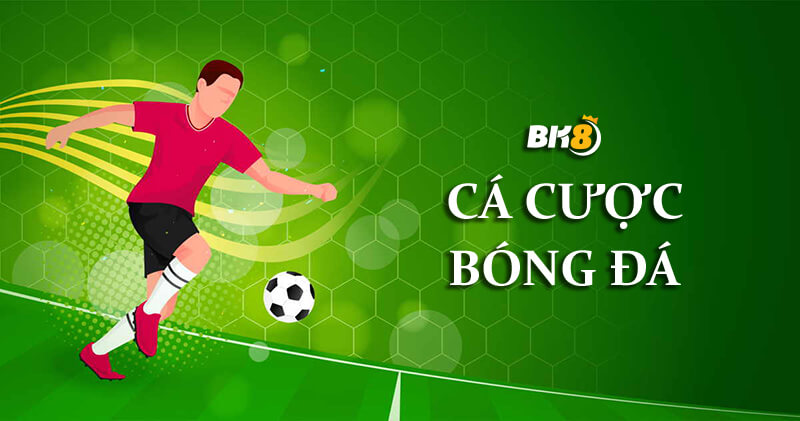 Cá cược bóng đá là gì
