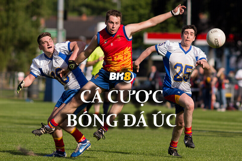 Hướng dẫn cá cược bóng đá Úc