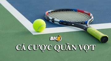 Cá cược Quần Vợt là gì