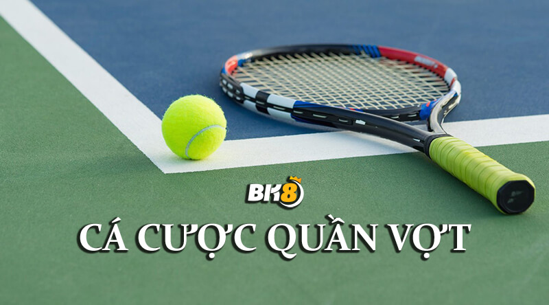 Cá cược Quần Vợt là gì