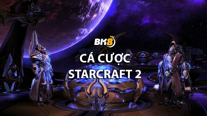 Cá cược SC2 tại BK8