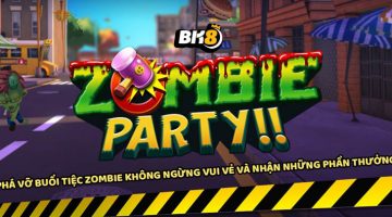 Zombie Party hấp dẫn