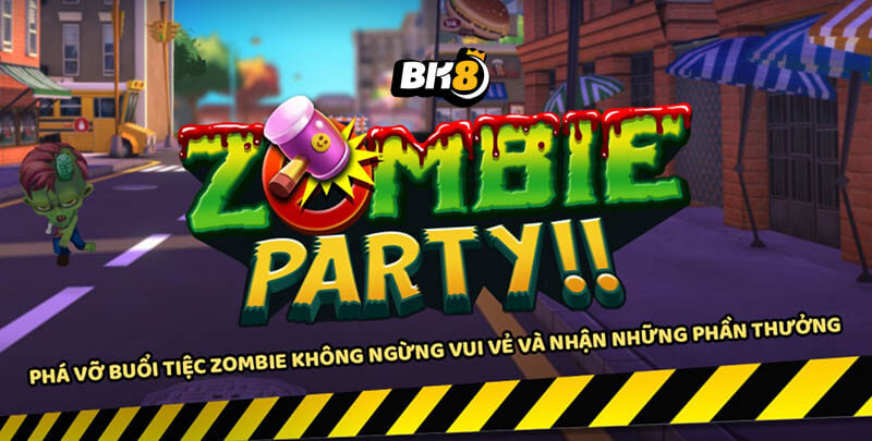 Zombie Party hấp dẫn