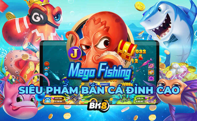 Bắn cá Mega Fishing là gì?