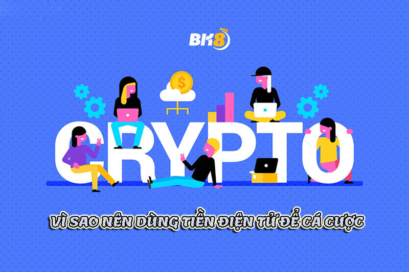7 lý do vì sao bạn nên dùng tiền điện tử để cược