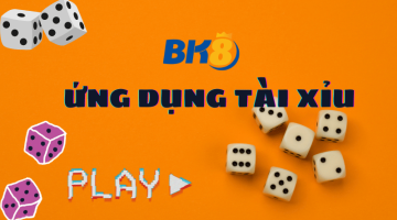 Ứng dụng Tài Xỉu BK8 - Giải trí cực chất càng chơi càng mê
