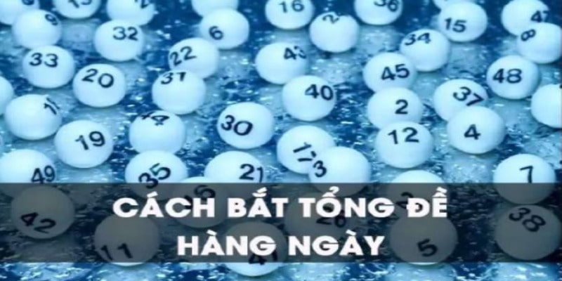 Cách bắt lô kép dựa vào tổng đề