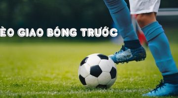 Kèo giao bóng trước đã có mặt tại nhiều nhà cái online