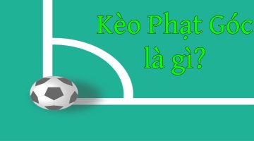 Kèo phạt góc là gì? 